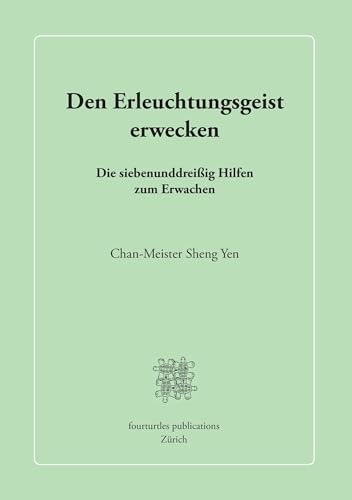 Den Erleuchtungsgeist erwecken: Die siebenunddreißig Hilfen zum Erwachen von Books on Demand GmbH