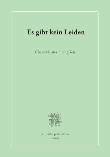 Es gibt kein Leiden: Ein Kommentar zum Herz-Sutra