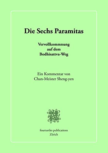Die Sechs Paramitas: Vervollkommnung auf dem Bodhisattva-Weg