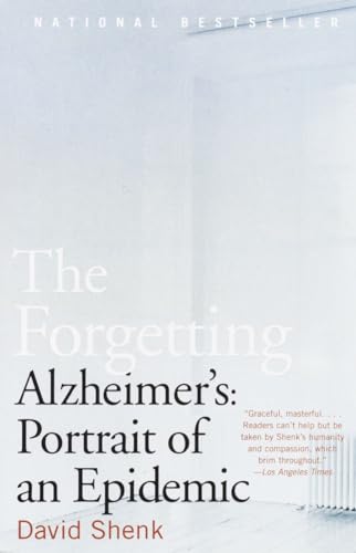 The Forgetting: Alzheimer's: Portrait of an Epidemic The Forgetting: Alzheimer's: Portrait of an Epidemic