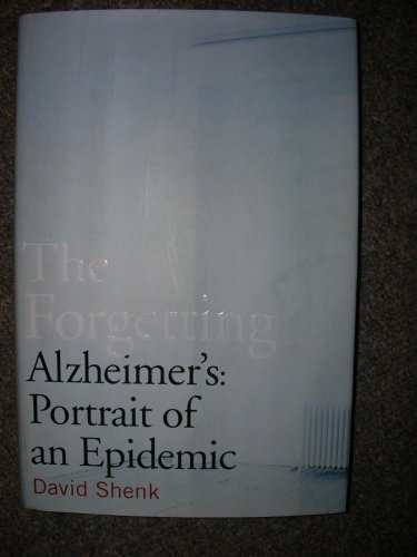 The Forgetting: Alzheimer's : Portrait of an Epidemic