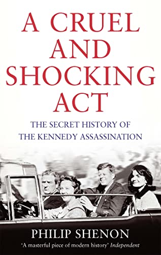 A Cruel and Shocking Act: The Secret History of the Kennedy Assassination von Abacus