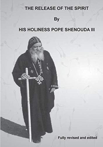 The Release of the Spirit Edited von Coptic Orthodox St Shenouda Monastery