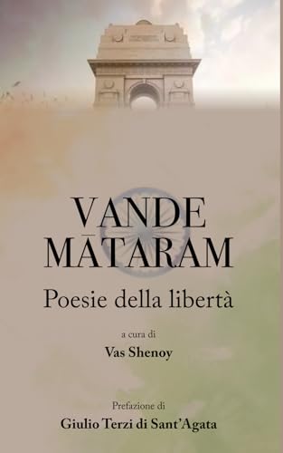 Vande Mātaram - Poesie della libertà Antologia di poesie Vande Mātaram - Poesie della libertà Antologia di poesie von BecomeShakespeare.com