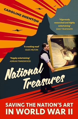 National Treasures: Saving The Nation's Art in World War II National Treasures: Saving The Nation's Art in World War II