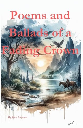 Poems and Ballads of a Fading Crown von John Shenton