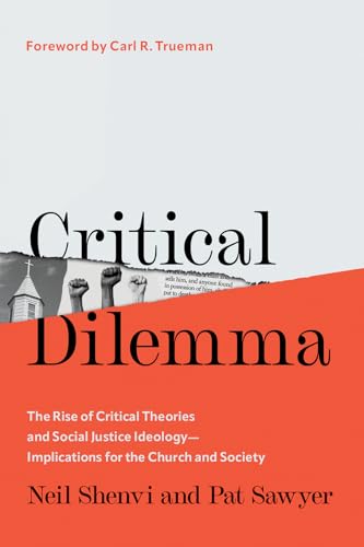 Critical Dilemma: The Rise of Critical Theories and Social Justice Ideology - Implications for the Church and Society von Harvest House Publishers