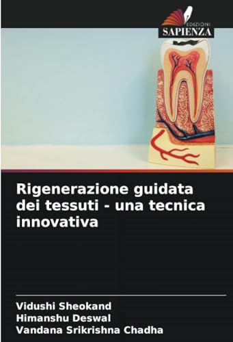 Rigenerazione guidata dei tessuti - una tecnica innovativa von Edizioni Sapienza