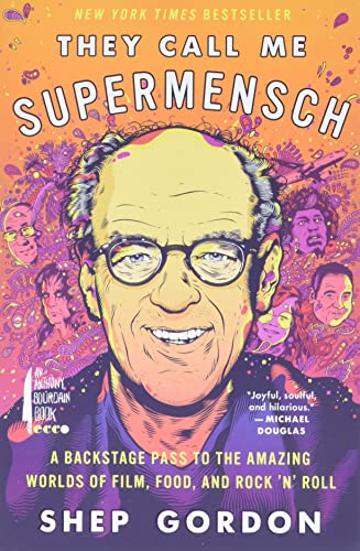 They Call Me Supermensch: A Backstage Pass to the Amazing Worlds of Film, Food, and Rock'n'Roll von Anthony Bourdain/Ecco