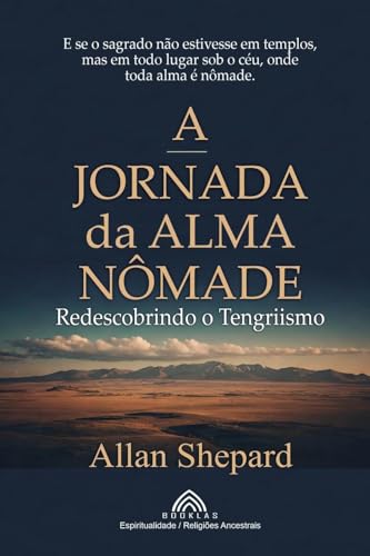 A Jornada da Alma Nômade: Redescobrindo o Tengriismo von Imprint