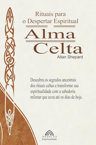 Alma Celta: Rituais para o Despertar Espiritual von Imprint