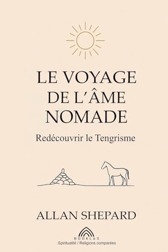 Le Voyage de l'Âme Nomade: Redécouvrir le Tengrisme von Imprint