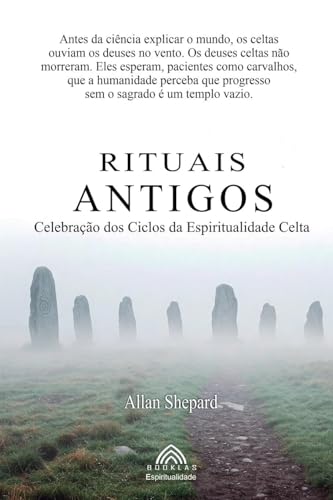 Rituais Antigos: Celebração dos Ciclos da Espiritualidade Celta Rituais Antigos: Celebração dos Ciclos da Espiritualidade Celta von Imprint