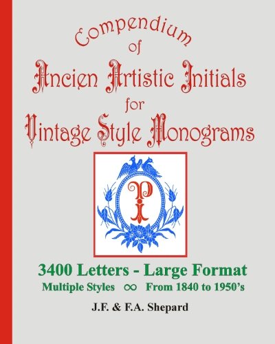 Compendium Of Ancien Artistic Initials For Vintage Style Monograms von Booksurge Publishing