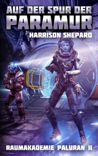 Auf der Spur der PARAMUR: Raumakademie Paluran II (Das Myrthonische Sternenreich, Band 2) von Independently published
