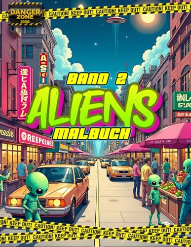 Aliens Band 2 - Malbuch: Noch mehr Aliens im Alltag – Verrückte Szenen zum Ausmalen für Sci-Fi-Fans ab 12 Jahren Aliens Band 2 - Malbuch: Noch mehr Aliens im Alltag – Verrückte Szenen zum Ausmalen für Sci-Fi-Fans ab 12 Jahren von Independently published
