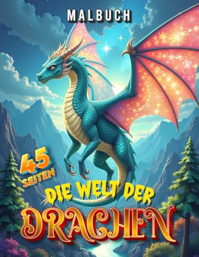 Die Welt der Drachen - Malbuch: 45 beeindruckende Drachenmotive für ein episches Ausmalabenteuer! Die Welt der Drachen - Malbuch: 45 beeindruckende Drachenmotive für ein episches Ausmalabenteuer! von Independently published