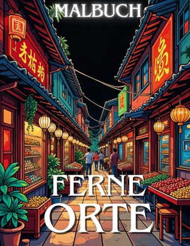 Ferne Orte: ein Malbuch für Kinder und Erwachsene Ferne Orte: ein Malbuch für Kinder und Erwachsene von Independently published