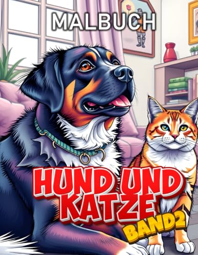 Hund und Katze - Band 2: Malbuch für jung und alt zum Thema Hund und Katze Hund und Katze - Band 2: Malbuch für jung und alt zum Thema Hund und Katze von Independently published