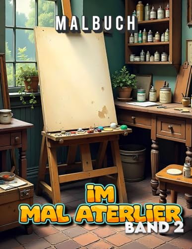Im Malatelier - Band 2: Malbuch für jung und alt Im Malatelier - Band 2: Malbuch für jung und alt von Independently published