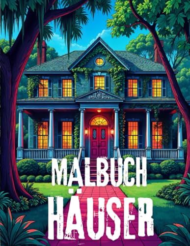 Schöne Häuser zum Anmalen: Ein Malbuch für Kinder und Erwachsene Schöne Häuser zum Anmalen: Ein Malbuch für Kinder und Erwachsene von Independently published