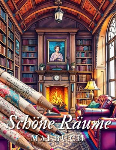 Schöne Räume zum Ausmalen: Malbuch für jung und alt Schöne Räume zum Ausmalen: Malbuch für jung und alt von Independently published