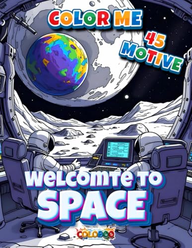 Welcome to space - 45 Motive: Malbuch für Fans vom All, Mond und Astronauten Welcome to space - 45 Motive: Malbuch für Fans vom All, Mond und Astronauten von Independently published