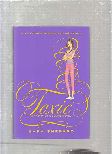 Pretty Little Liars #15: Toxic: A Pretty Little Liars Novel