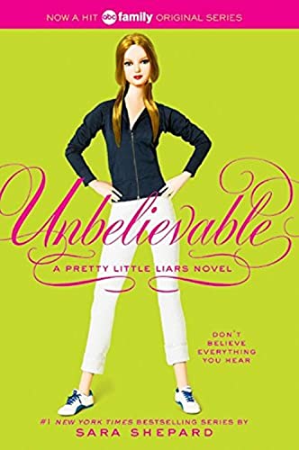 Pretty Little Liars #4: Unbelievable Pretty Little Liars #4: Unbelievable