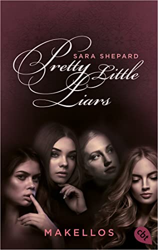 Pretty Little Liars - Makellos: Die Romanvorlage zur Kultserie „Pretty Little Liars“ (Die Pretty Little Liars-Reihe, Band 2)