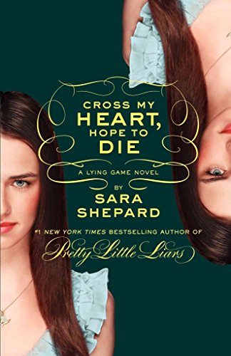 The Lying Game #5: Cross My Heart, Hope to Die The Lying Game #5: Cross My Heart, Hope to Die von HarperCollins