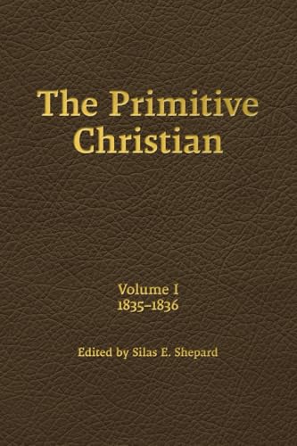 The Primitive Christian, Volume 1 (1835-1836) von Gospel Armory Publishing