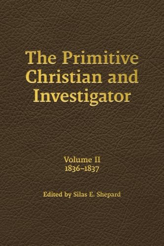 The Primitive Christian and Investigator, Volume 2 (1836-1837) von Gospel Armory Publishing