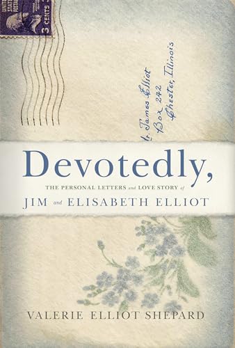 Devotedly: The Personal Letters and Love Story of Jim and Elisabeth Elliot von B&H BOOKS