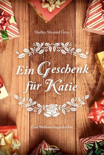 Ein Geschenk für Katie: Eine Weihnachtsgeschichte. von Gerth Medien,