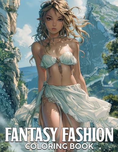 Fantasy Fashion Coloring Book: Dive into a World of Whimsical Wardrobes with Enchanting Fairy, Witch, Goddess Dresses Coloring Pages for Fashionistas of All Ages