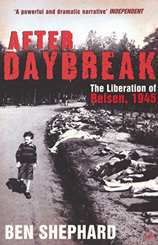 After Daybreak: The Liberation of Belsen, 1945 von Pimlico