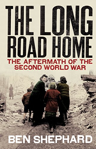 The Long Road Home: The Aftermath of the Second World War von Vintage