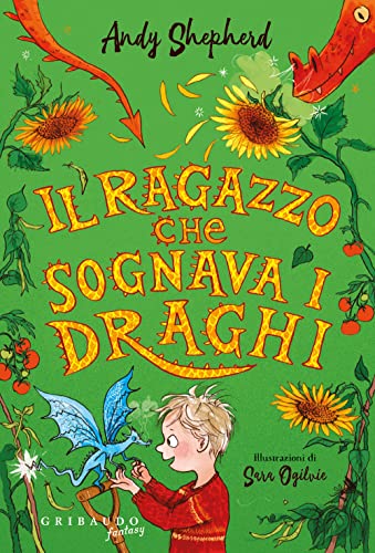 Il ragazzo che sognava i draghi (Fantasy. Pixie) von Gribaudo