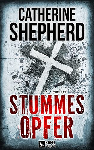 Stummes Opfer: Thriller von Catherine Shepherd