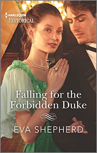 Falling for the Forbidden Duke (Those Roguish Rosemonts, 3) von Harlequin Historical