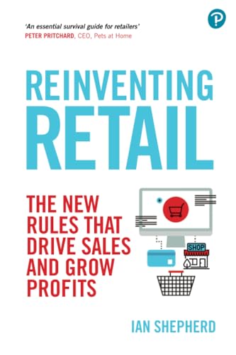 Reinventing Retail: The new rules that drive sales and grow profits