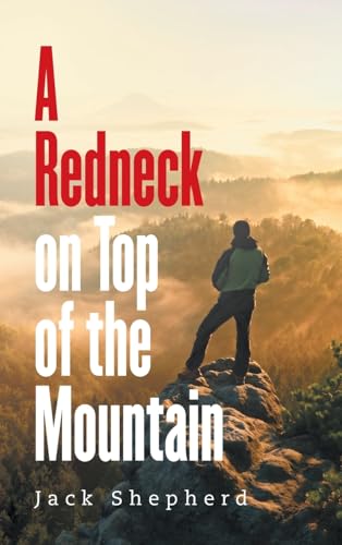 A Redneck on Top of the Mountain von Archway Publishing