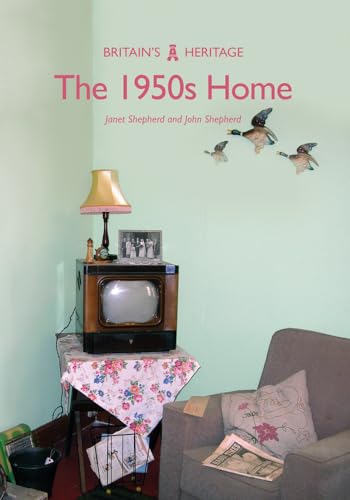 The 1950s Home (Britain's Heritage)