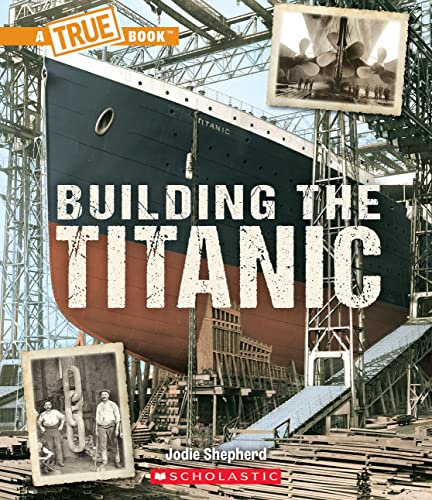 Building the Titanic (The True Books) von C. Press/F. Watts Trade
