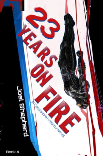 23 Years on Fire: (Cassandra Kresnov Book 4)