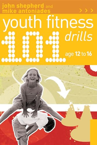 101 Youth Fitness Drills Age 12-16 (101 Drills)