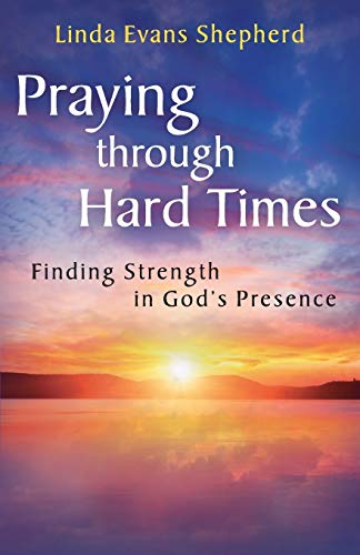 Praying through Hard Times: Finding Strength In God's Presence von Revell Gmbh