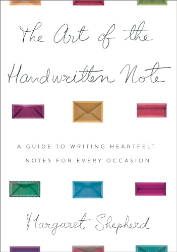 The Art of the Handwritten Note: A Guide to Reclaiming Civilized Communication