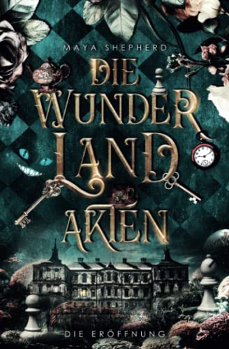 Die Eröffnung (Die Wunderland-Akten, Band 1)